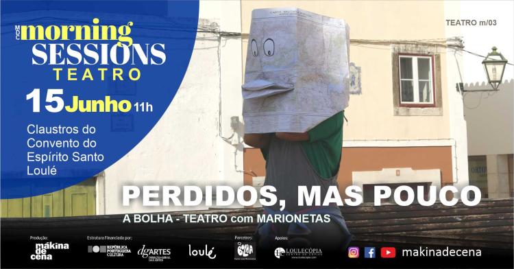 Morning Sessions | Perdidos, Mas Pouco - A Bolha (Teatro com Marionetas)
