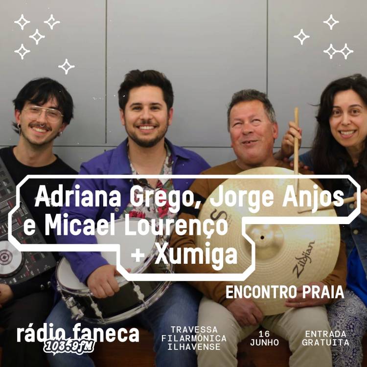 Xumiga + Adriana Grego, Jorge Anjos e Micael Lourenço