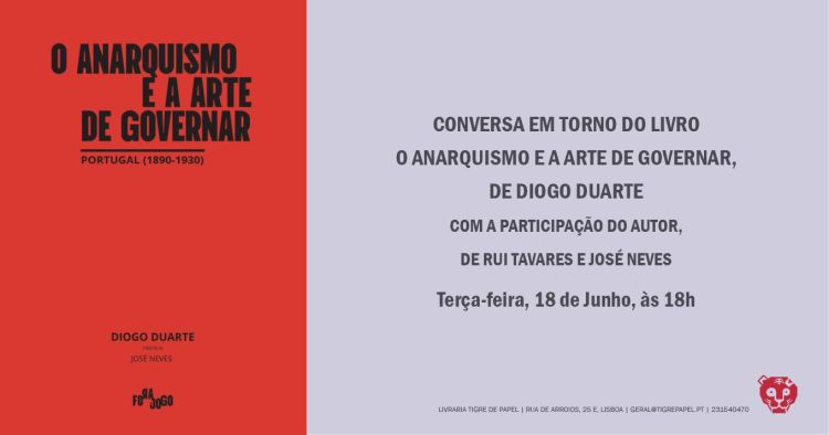 O Anarquismo e a Arte de Governar, de Diogo Duarte | conversa com o autor, Rui Tavares e José Neves