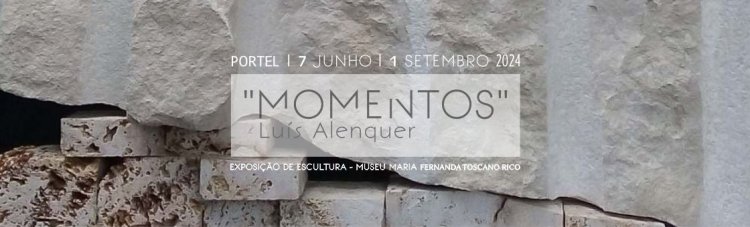 Exposição de Escultura: “Momentos” de Luís Alenquer