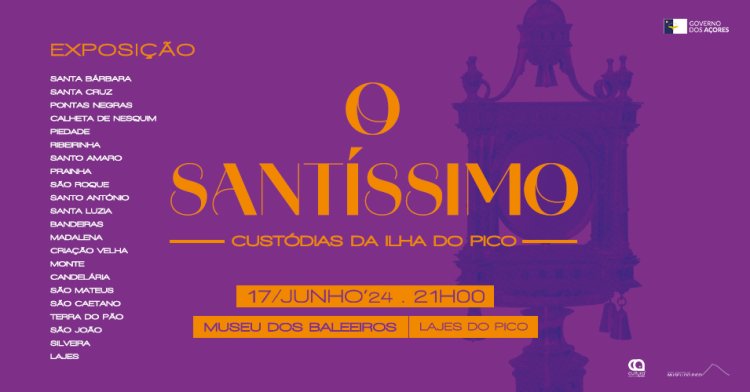 Exposição 'O Santíssimo  Custódias da ilha do Pico'