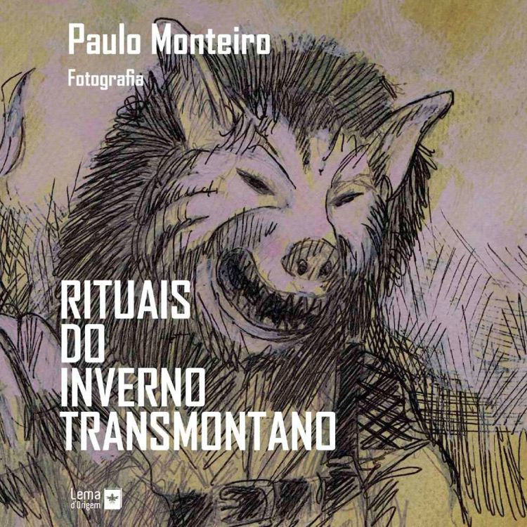 68ª Conversa sobre Projetos Fotográficos | “Rituais do Inverno Transmontano ” de Paulo Monteiro