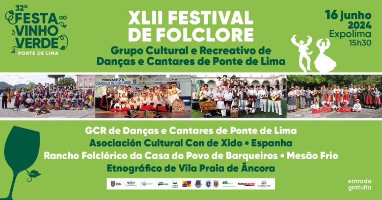 XLII Festival de Folclore do Grupo de Danças e Cantares de Ponte de Lima - Festa do Vinho Verde