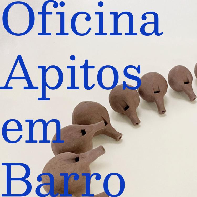 OFICINA DE APITOS EM BARRO 