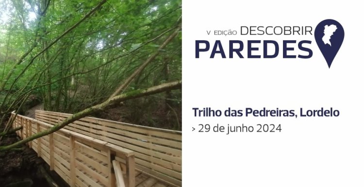 Descobrir Paredes - Trilho das Pedreiras, Lordelo