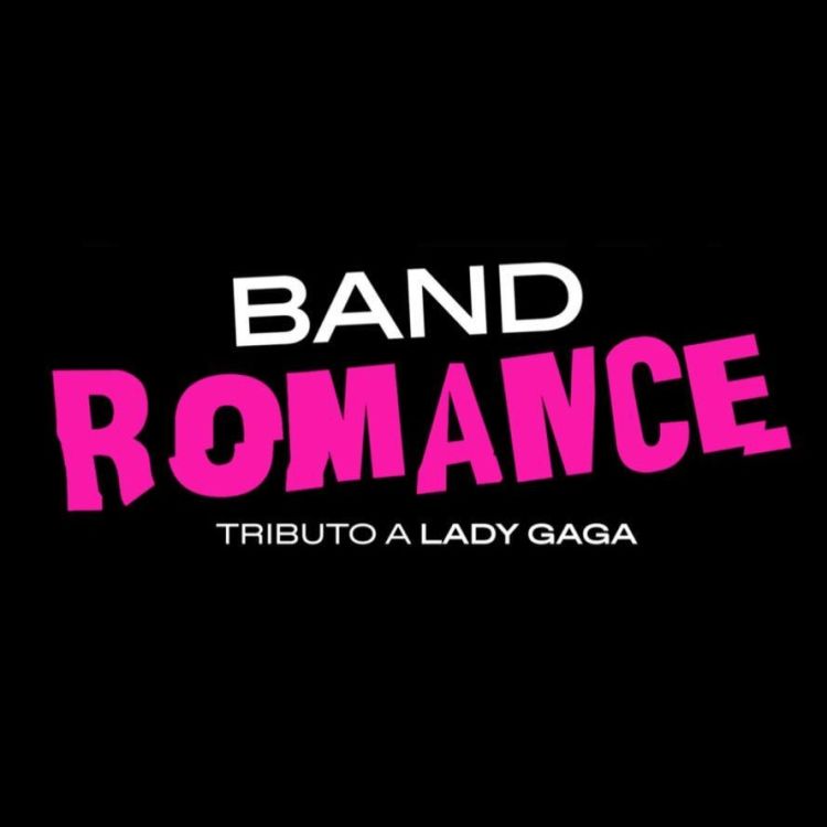 BAND ROMANCE - Tributo a Lady Gaga - €10