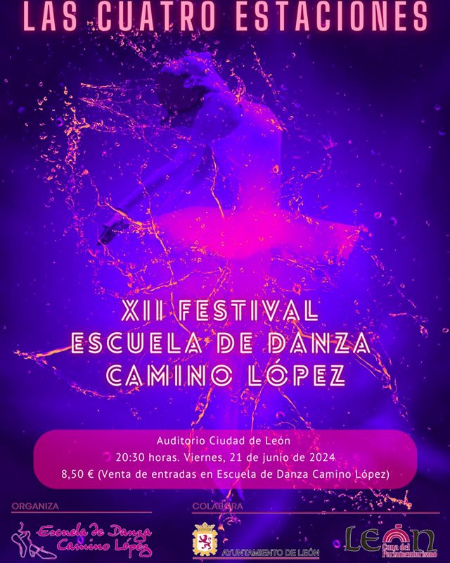 XII FESTIVAL ESCUELA DE DANZA CAMINO LÓPEZ ‘LAS CUATRO ESTACIONES’. Auditorio Ciudad de León