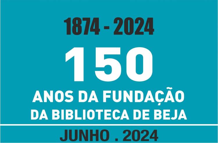 150º aniversário da fundação da Biblioteca de Beja