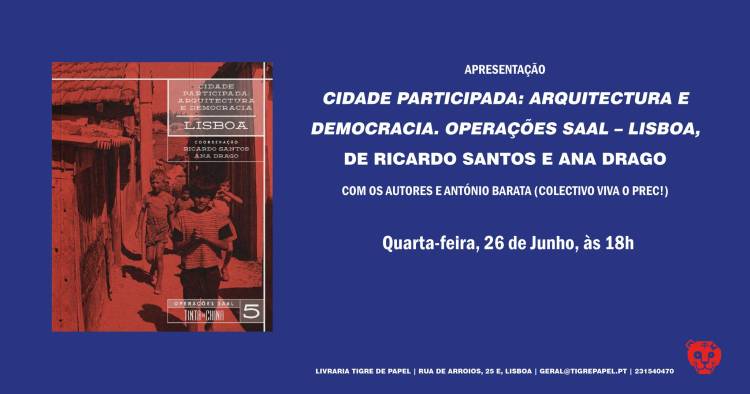 Cidade Participada: Arquitectura e Democracia. Operações SAAL, Lisboa, de Ricardo Santos e Ana Drago