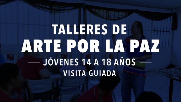 Talleres “Arte por la Paz” – adolescentes y juveniles 14 y 18 años