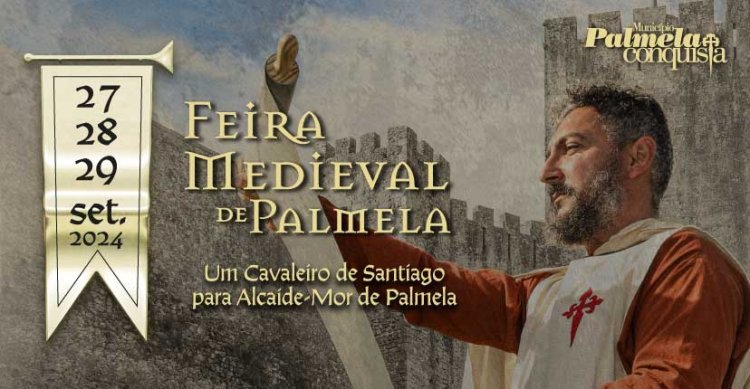 FEIRA MEDIEVAL DE PALMELA: Marque já na sua agenda!