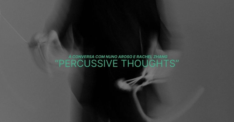 [Dia da Percussão] 'Percussive Thoughts' À conversa com Nuno Aroso e Rachel Zhang • 50.º FIME