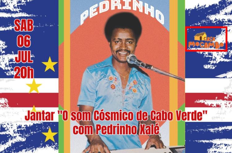 Jantar o Som Cósmico de Cabo-Verde com Pedrinho Xalé