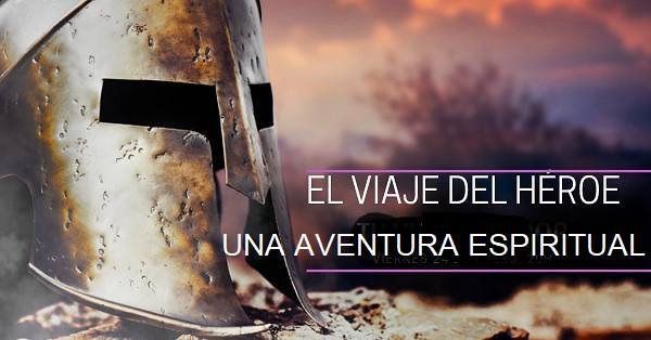 Charla-coloquio: EL VIAJE DEL HÉROE: UNA AVENTURA ESPIRITUAL