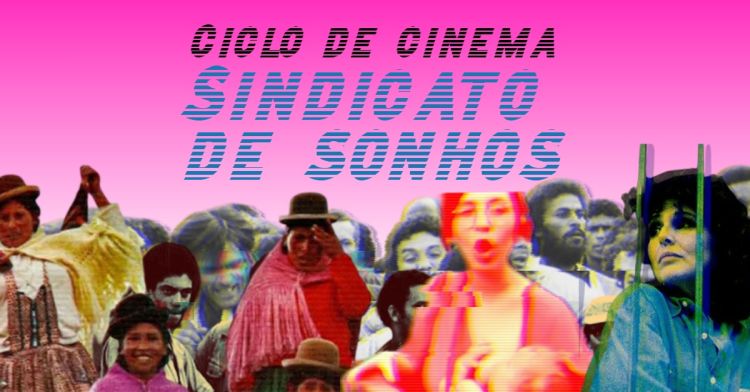 Cinema na Zona | Ciclo 'Sindicato de Sonhos'