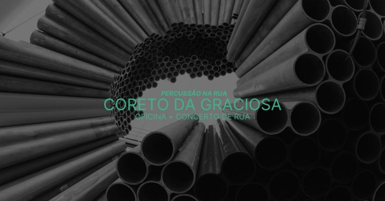 [Dia da Percussão] Oficina + Concerto: Percussão na Rua — Coreto da Graciosa • 50.º FIME