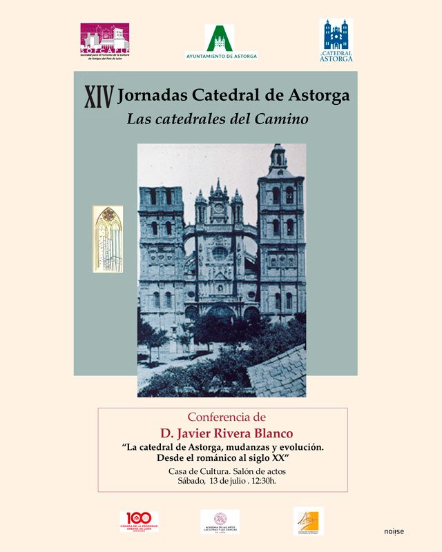 «La Catedral de Astorga, mudanzas y evolución. Desde el románico al siglo XX». Jornadas de la Catedral de Astorga, LAS CATEDRALES DEL CAMINO