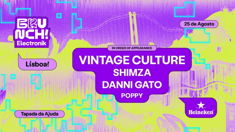 Brunch Electronik Lisboa #6 - Vintage Culture, Shimza, Danny Gato, Poppy