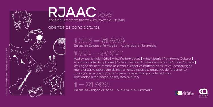 Candidaturas para 2025 do Regime Jurídico de Apoios a Atividades Culturais (RJAAC).