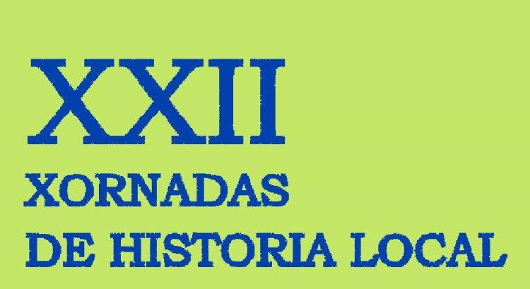 XXII XORNADAS DE HISTORIA LOCAL