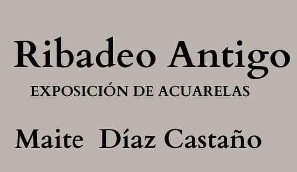 Ribadeo Antigo. Exposición de acuarelas
