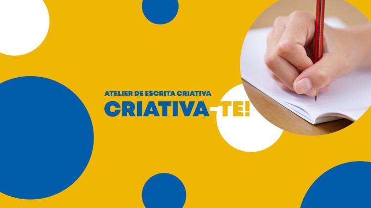 ATELIER DE ESCRITA CRIATIVA: CRIATIVA-TE