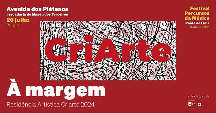 À margem | Residência Artística Criarte 2024 | Festival Percursos da Música