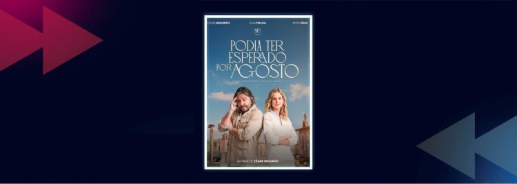 Cinema – Podia Ter Esperado por Agosto