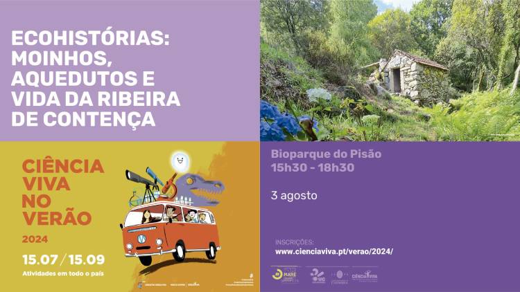 EcoHistórias: Moinhos, Aquedutos e vida da ribeira de Contença | Ciência Viva no Verão