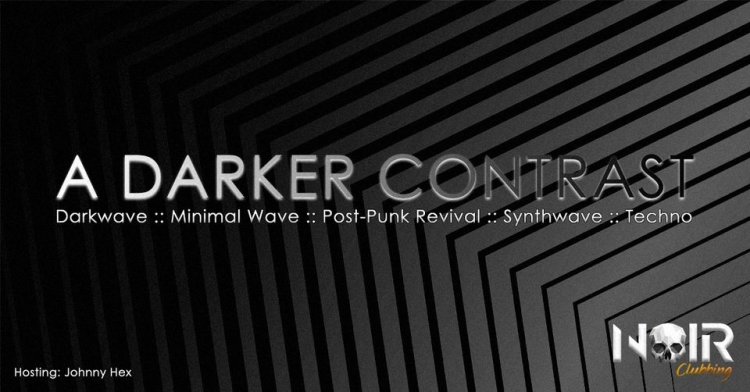 A Darker Contrast - Darkwave, Minimal Wave, Post-Punk Revival, Synthwave, Techno