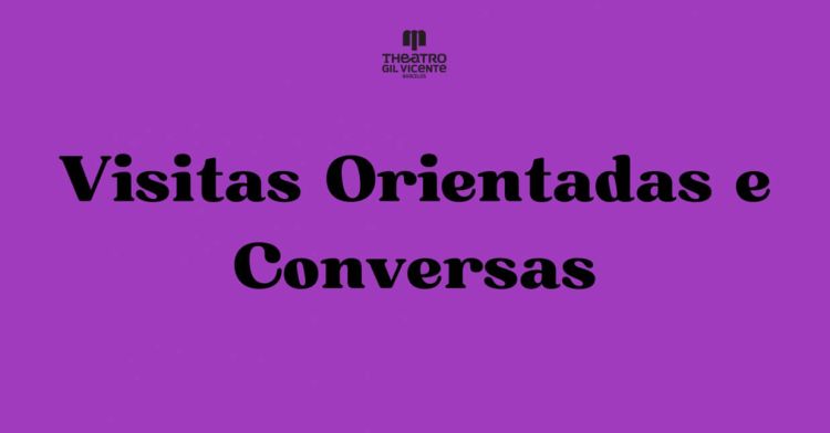 Visitas Orientadas e Conversas