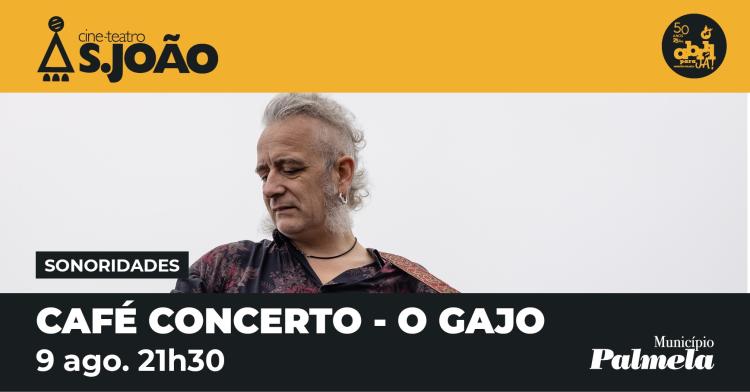 'O GAJO' em Café-Concerto no Cine-Teatro S. João