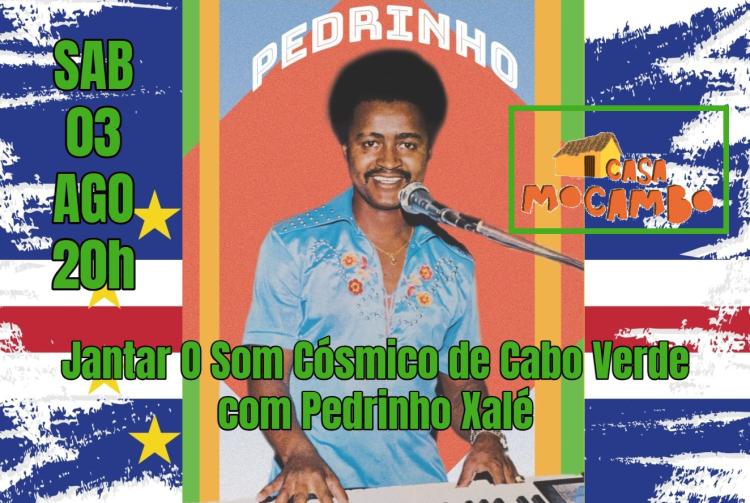 Jantar o Som Cósmico de Cabo-Verde com Pedrinho Xalé