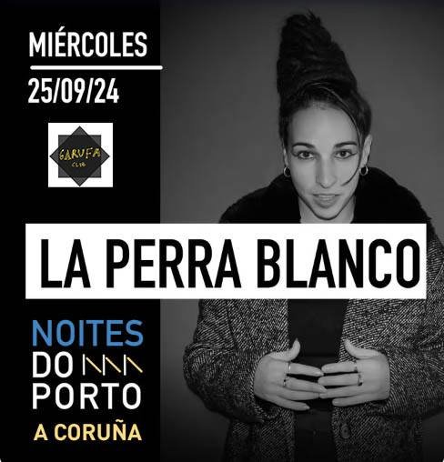 LA PERRA BLANCO 'Noites Do Porto' en Garufa Club