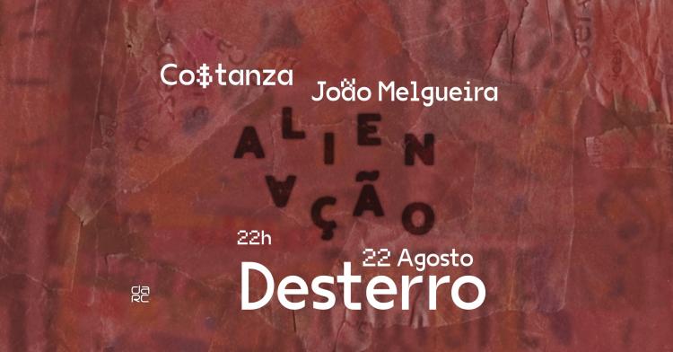 Alienação - Desterro #15 with Co$tanza & João Melgueira