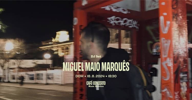 Miguel Maio Marquês [dj set]