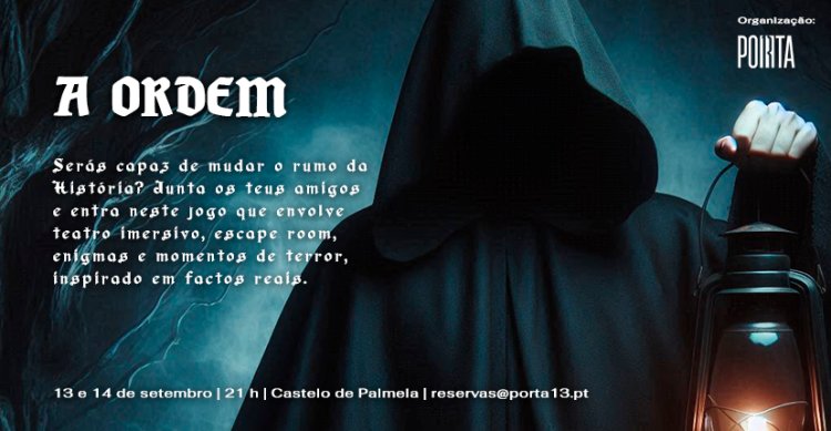 'A ORDEM' Teatro Imersivo no Castelo de Palmela