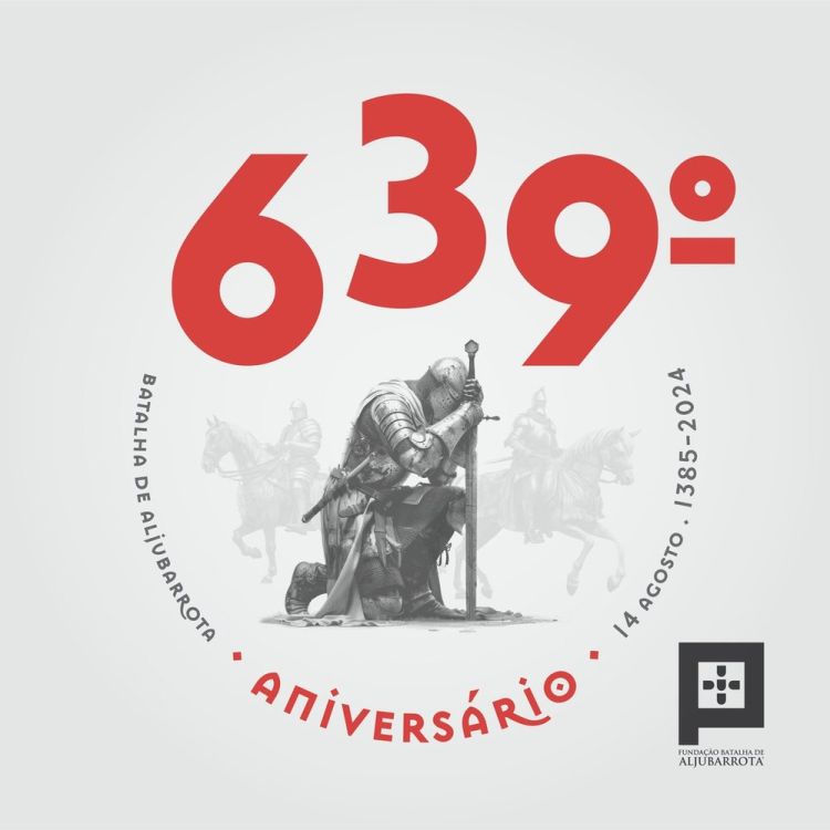 639º aniversário  Batalha de Aljubarrota - São Jorge