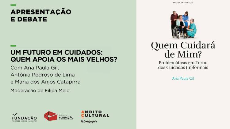 Praça da Fundação 'Um Futuro em Cuidados: Quem Apoia os Mais Velhos?”   com Ana Paula Gil