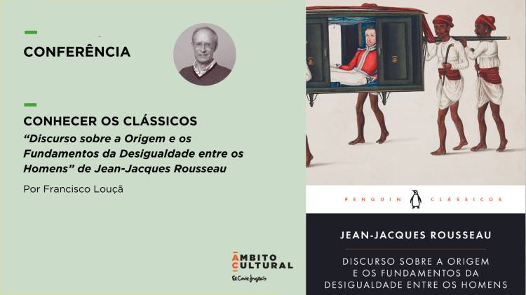 “Discurso sobre a Origem e os Fundamentos da Desigualdade entre os Homens' por Francisco Louçã