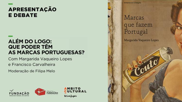 Praça da Fundação: '“Além do Logo: Que Poder Têm as Marcas Portuguesas?” c/ Margarida Vaqueiro Lopes