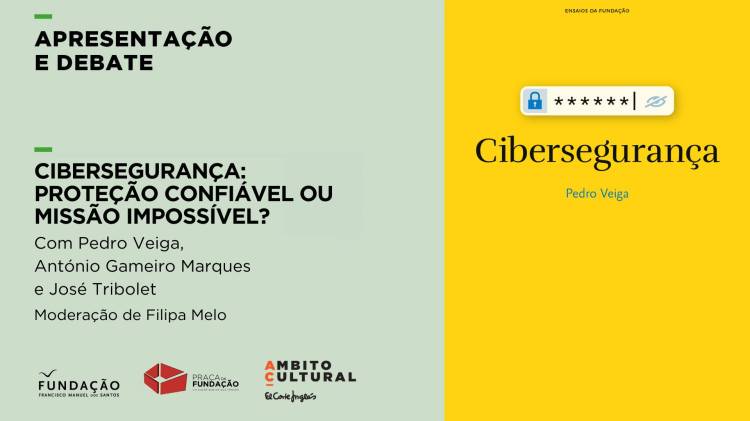 Praça da Fundação 'Cibersegurança: Proteção Confiável ou Missão Impossível?” com Pedro Veiga