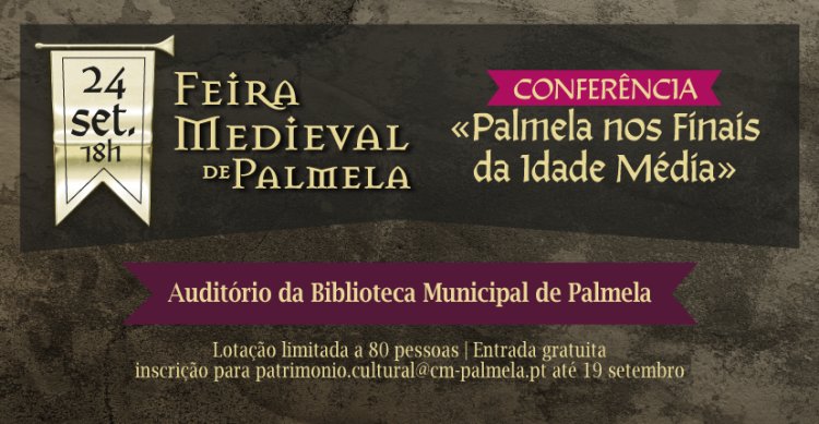 CONFERÊNCIA 'PALMELA NOS FINAIS DA IDADE MÉDIA' - Inscrições a decorrer!