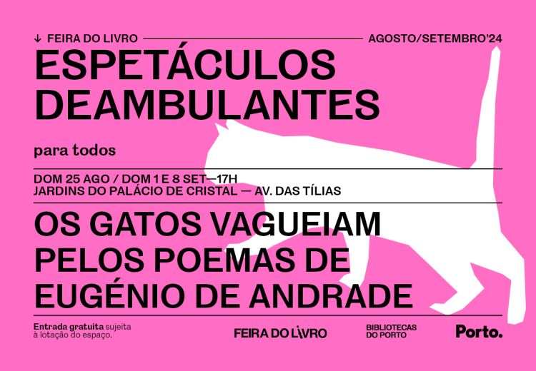 ESPETÁCULO DEAMBULANTE — OS GATOS VAGUEIAM PELOS POEMAS DE EUGÉNIO DE ANDRADE