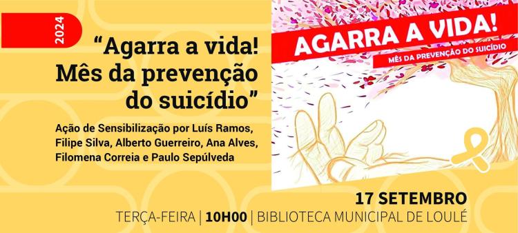 “Setembro Amarelo, mês da prevenção do suicídio – Agarra a vida!” – Ação de sensibilização 