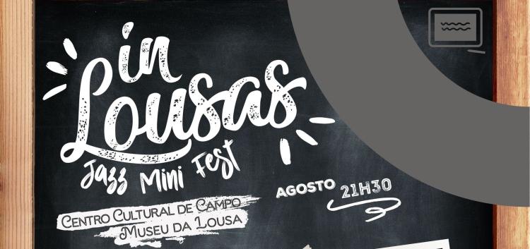 InLousas | 1ª Edição Jazz Mini Fest | Centro Cultural de Campo