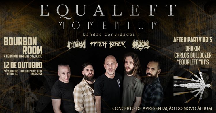 Equaleft-Concerto de lançamento de 'Momentum'+ Pitch Black+Grindead+Spitgod- Bourbon Room