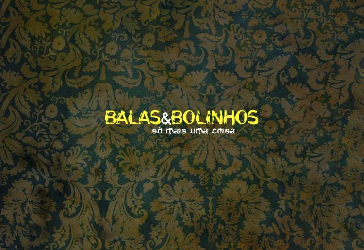 Balas e Bolinhos - Só mais uma coisa