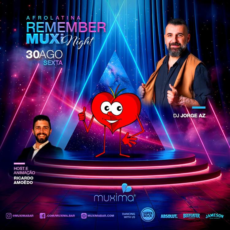 SEXTA 30 AGOSTO ► REMEMBER  MUXI 