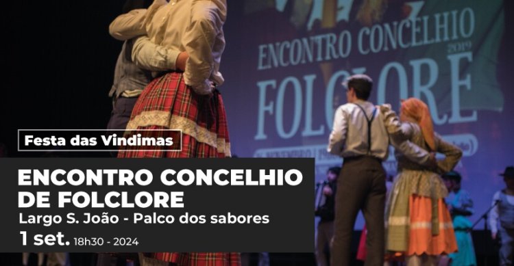 ENCONTRO CONCELHIO DE FOLCLORE - Festa das Vindimas